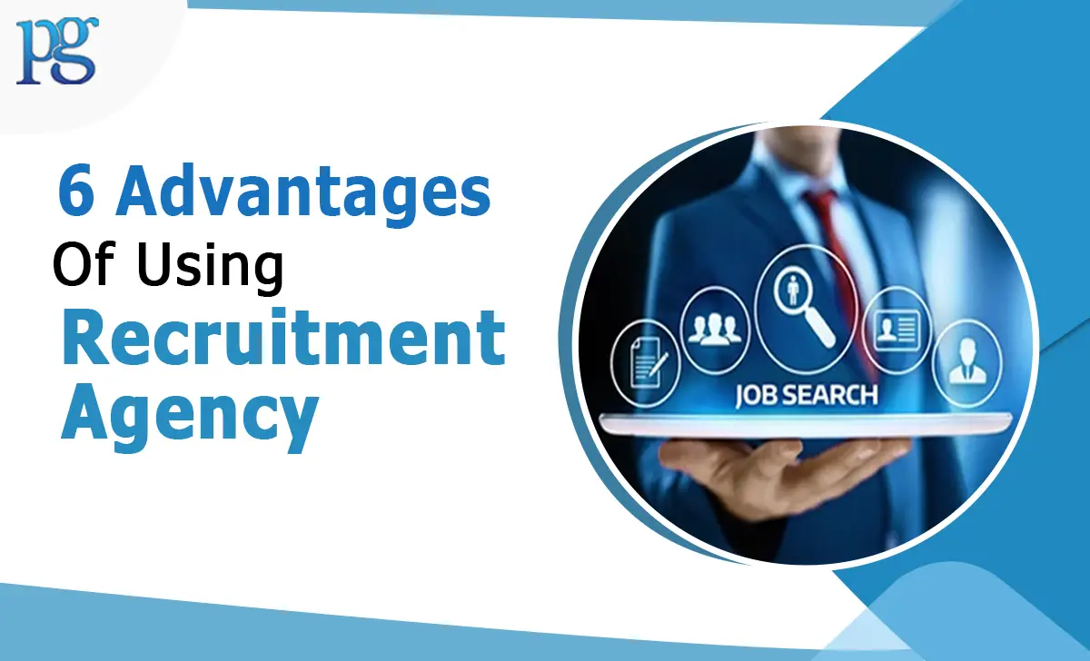 6 Advantages of Using a Recruitment Agency