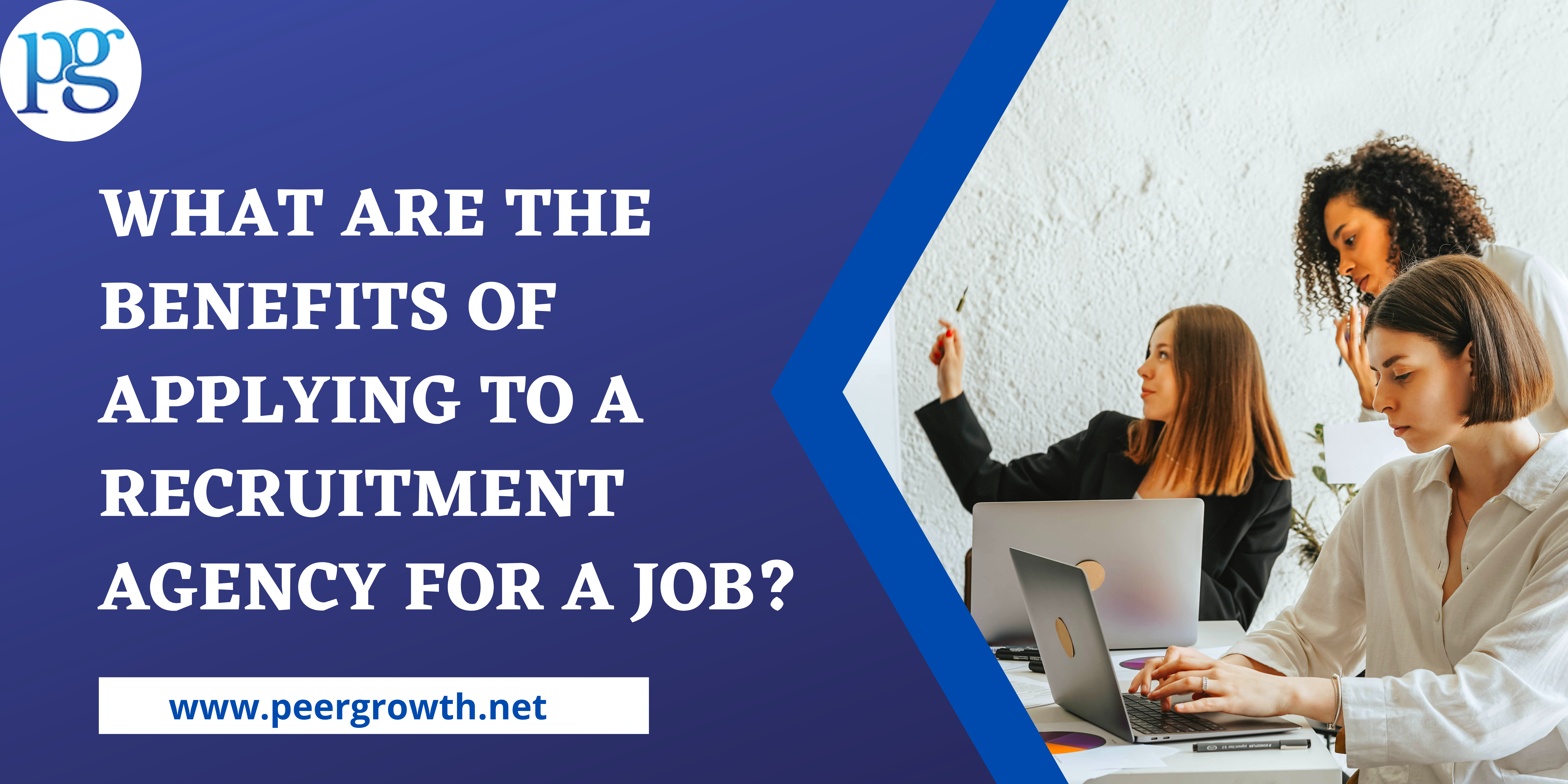 What are the benefits of applying to a recruitment agency for a job