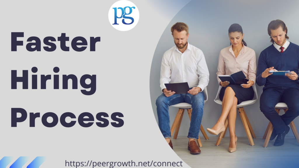 Peergrowth has the faster hiring process