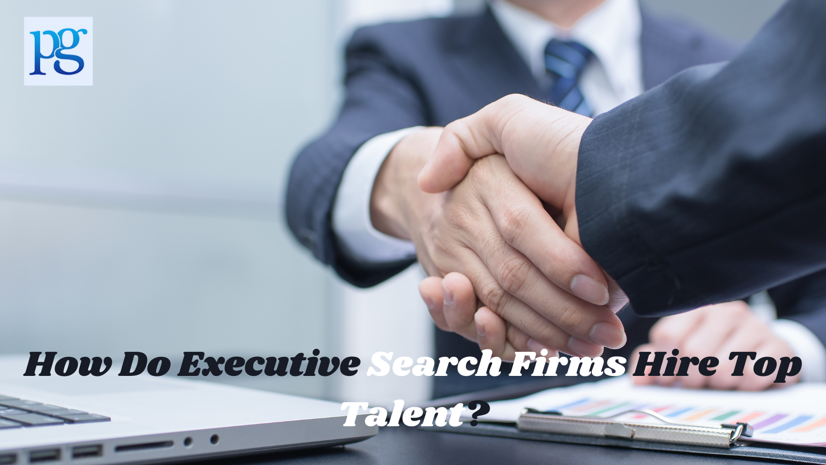 How Do Executive Search Firms Hire Top Talent?