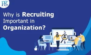 Read more about the article Why is Recruiting Important in Organization?