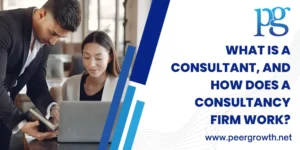 Read more about the article What is a Consultant, and How Does a Consultancy Firm Work?